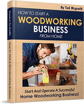 TedsWoodworking Business Guide - Start Your Woodworking Business